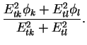 $\displaystyle \frac{E^2_{tk}\phi_k+E^2_{tl}\phi_l}{E^2_{tk}+E^2_{tl}}.$